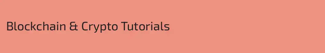 Blockchain & Crypto Tutorials